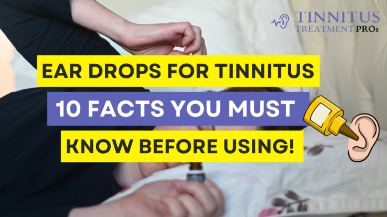 Ear Drops For Tinnitus 10 Facts You Must Know Before Using